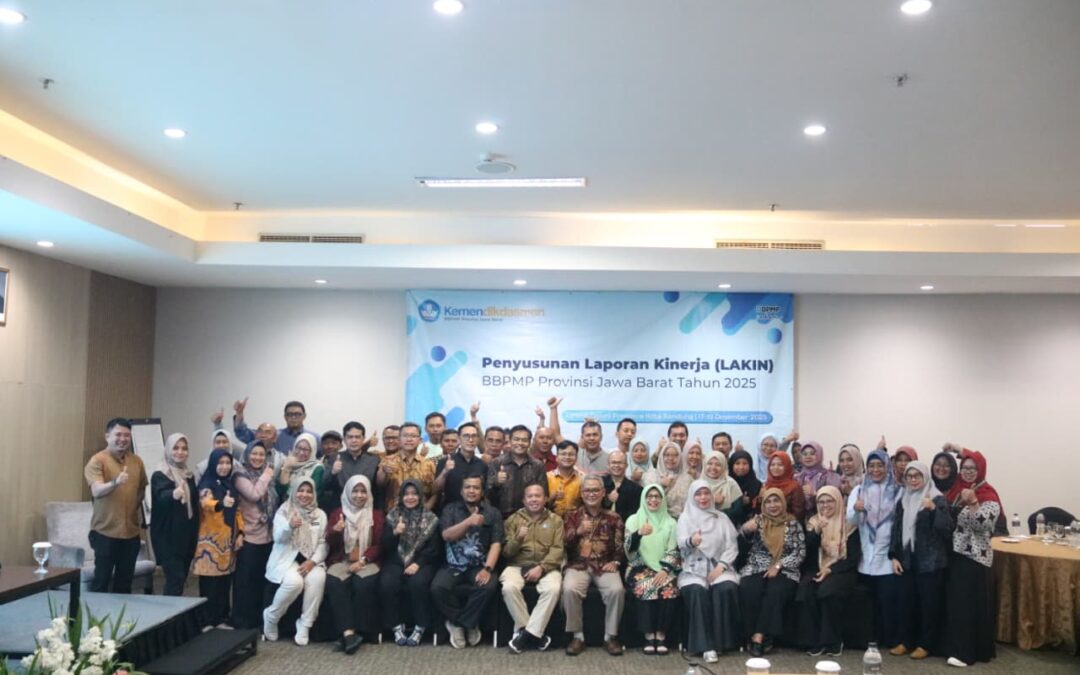 BBPMP Provinsi Jawa Barat Perkuat Akuntabilitas melalui Penyusunan LAKIN Tahun 2025